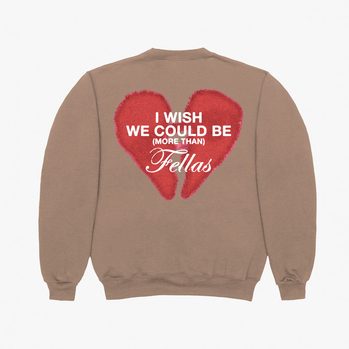 MORE THAN FELLAS SWEATSHIRT